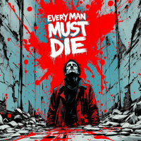 A somber figure stands amidst crumbling walls, looking up with a resigned expression. The bold text “Every man MUST DIE” splashes in red, echoing the theme of life’s fleeting nature.