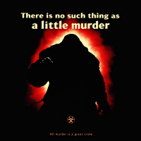 A shadowy figure stands against a red and black background, with the text: There is no such thing as a little murder. All murder is a great crime, emphasizing the gravity of violence.