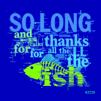 A vibrant design features the quote So long, and thanks for all the fish with playful typography, accompanied by a stylized fish illustration, all set against a blue background.
