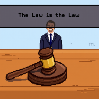 A pixelated courtroom scene featuring a gavel on a desk, with a smiling lawyer in a suit behind it. Above, the quote reads: The Law is the Law.