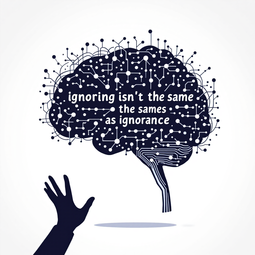 A stylized brain composed of circuit-like patterns, with a hand reaching toward it. The text reads: Ignoring isn’t the same as ignorance.